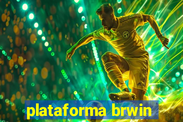 plataforma brwin